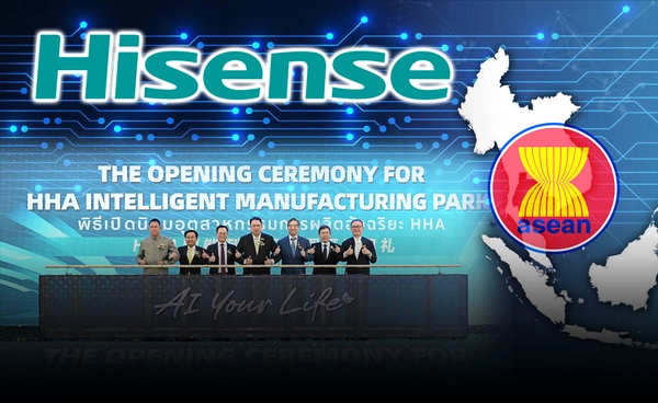 "Hisense" ทุ่ม 4,700 ล้าน ปักหมุดไทยฮับเครื่องใช้ไฟฟ้าอาเซียน