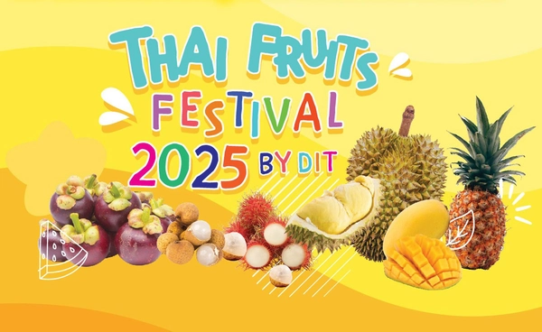 พณ. เดินหน้าปลุกกระแส “ผลไม้ไทยต้องไปให้สุด” ผ่านโครงการ Thai Fruits Festival 2025  