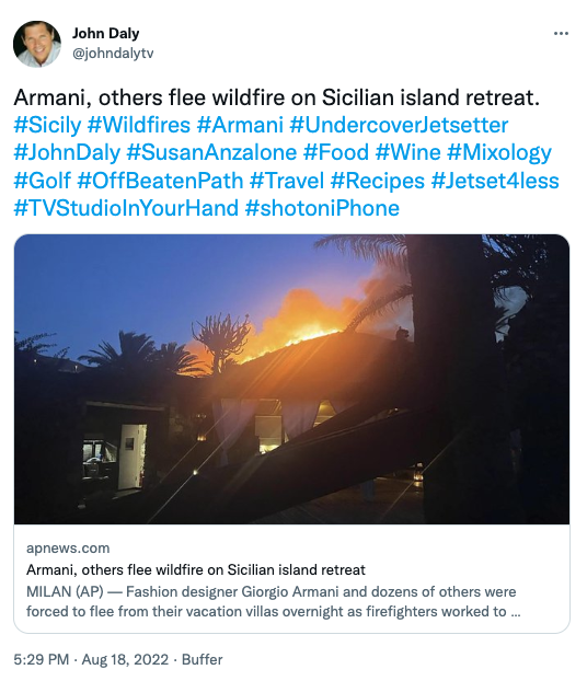 หนีไฟป่าซิซิลี!! ดีไซเนอร์ ‘จอร์โจ อาร์มานี’ รุดออกจากบ้านตากอากาศ หนีไฟป่าซิซิลี!! ดีไซเนอร์ ‘จอร์โจ อาร์มานี’ รุดออกจากบ้านตากอากาศ